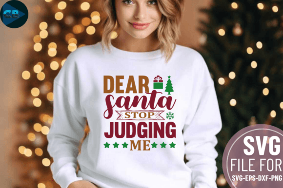 Download Dear Santa Stop Judging Me SVG Design - Premium Bundle