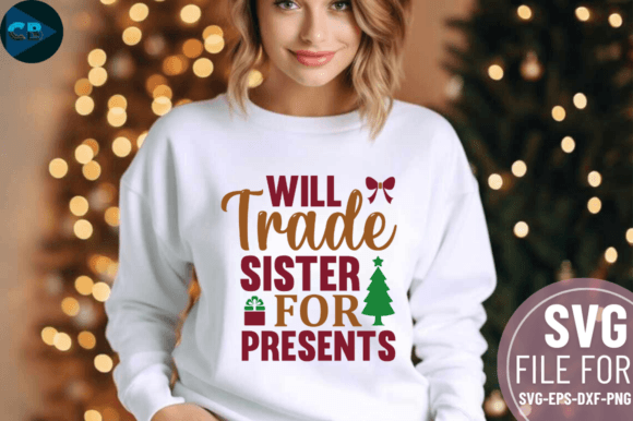 Download Will Trade Sister for Presents SVG Desig - Premium Resources