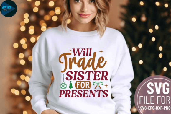 Download Will Trade Sister for Presents SVG Desig - Premium Resources